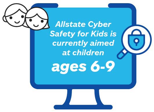 Computer monitor with Allstate Cyber Safety for Kids is currently aimed at children ages 8-9. 